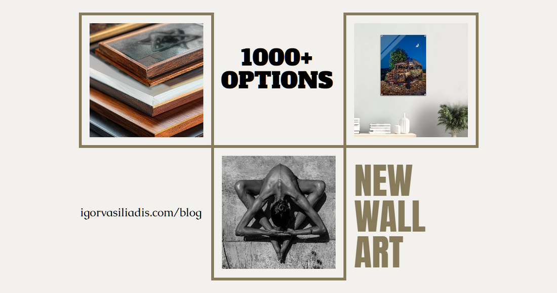 Fine art printing options by Igor Vasiliadis